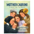 Mother Cabrini A Heart for the World