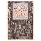 The Once and Future Roman Rite