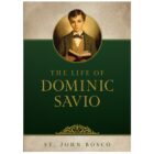 The Life of Dominic Savio by St John Bosco